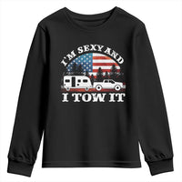 Funny Camping RV Camper Truck Youth Sweatshirt I Am Sexy And I Tow It - Wonder Print Shop