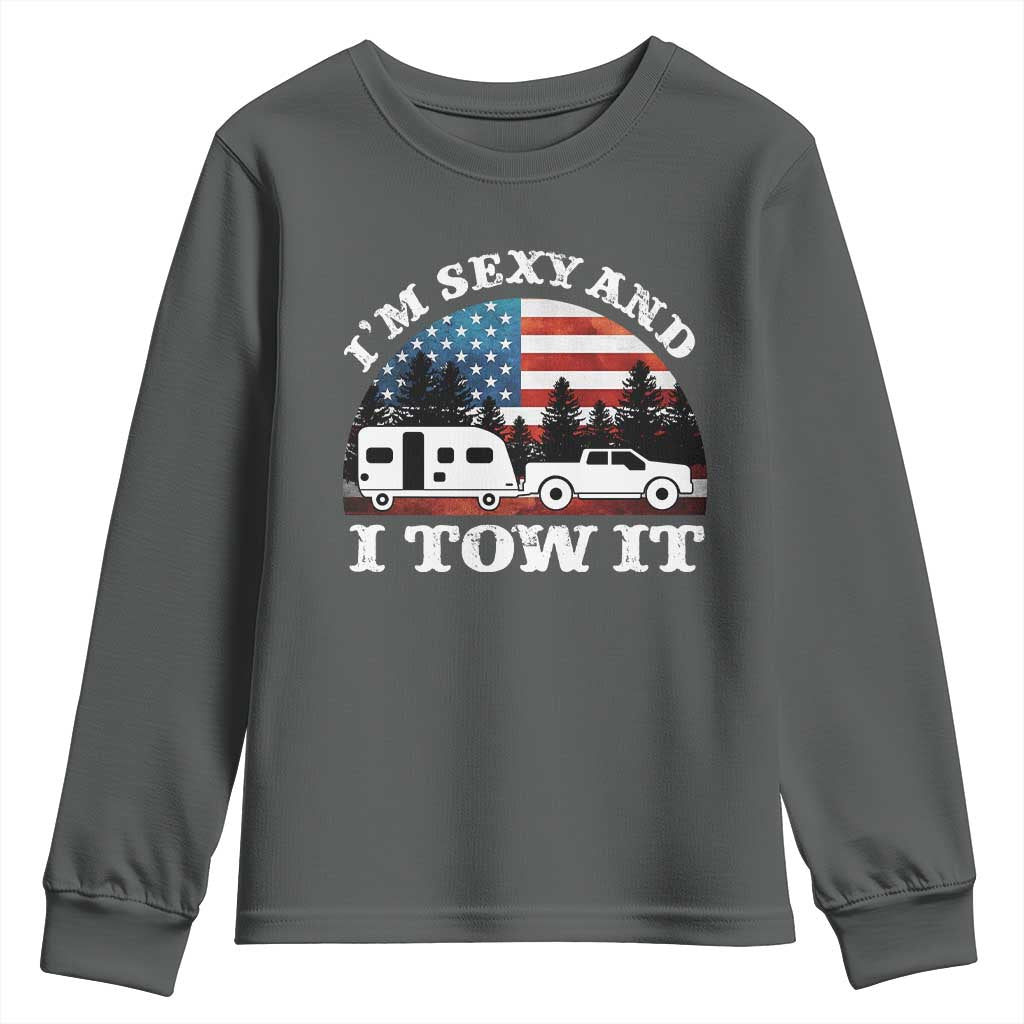 Funny Camping RV Camper Truck Youth Sweatshirt I Am Sexy And I Tow It - Wonder Print Shop