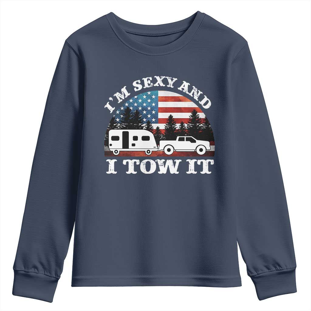 Funny Camping RV Camper Truck Youth Sweatshirt I Am Sexy And I Tow It - Wonder Print Shop