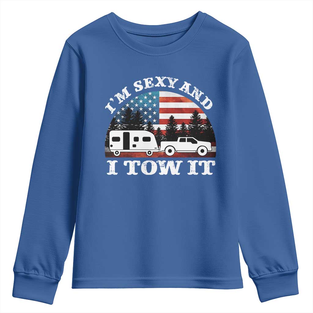 Funny Camping RV Camper Truck Youth Sweatshirt I Am Sexy And I Tow It - Wonder Print Shop