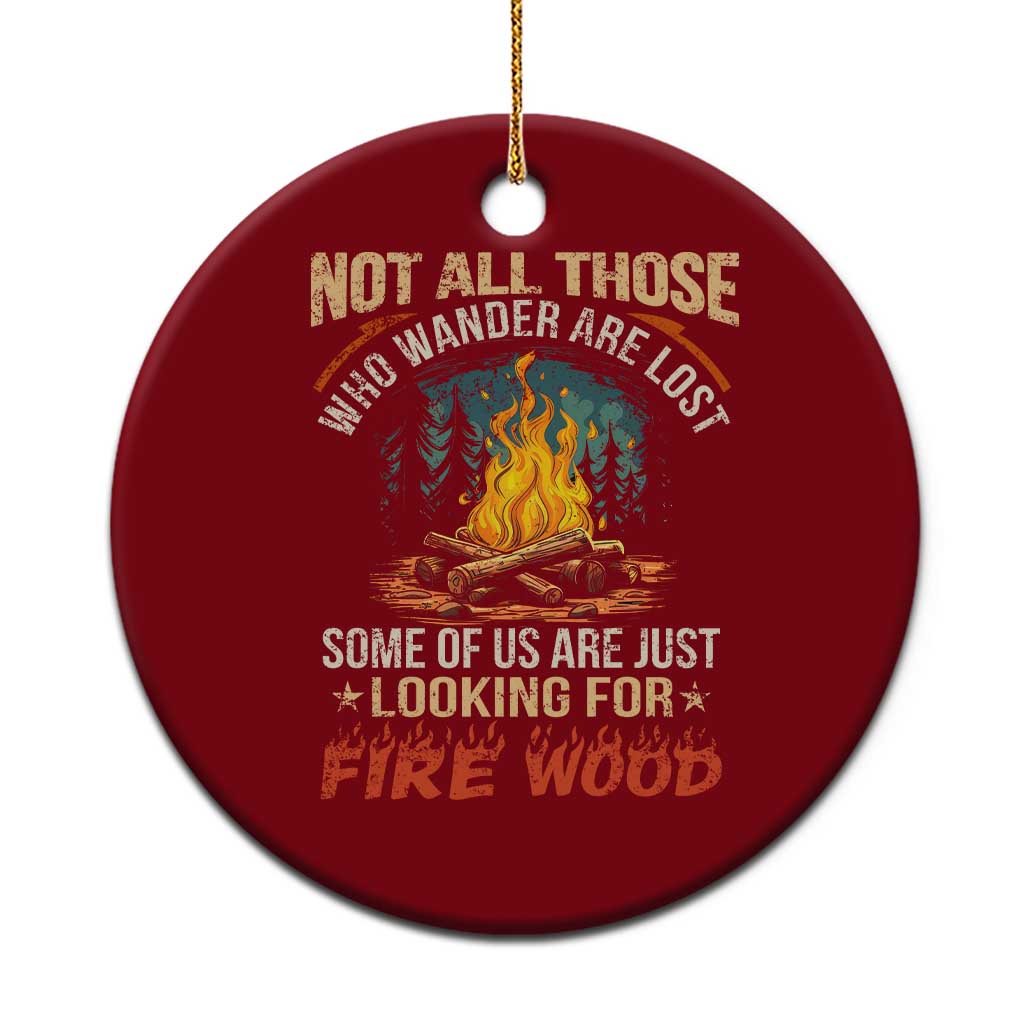 Funny Camping Ceramic Ornament Not All Those Who Wander Are Lost - Wonder Print Shop