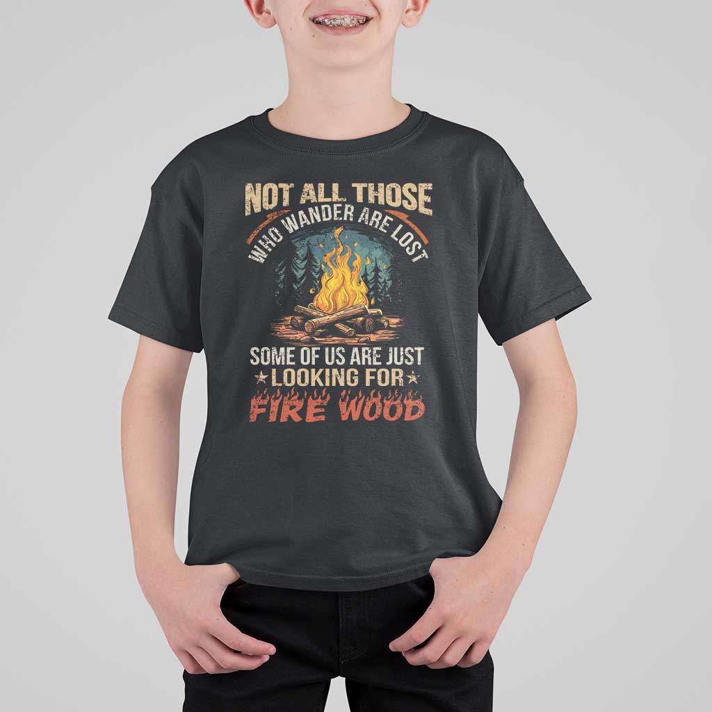 Funny Camping T Shirt For Kid Not All Those Who Wander Are Lost - Wonder Print Shop