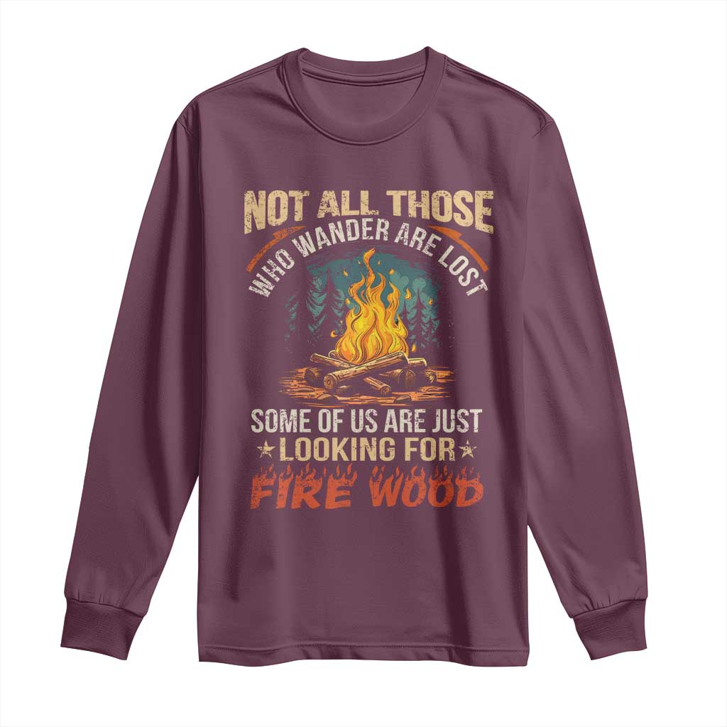 Funny Camping Long Sleeve Shirt Not All Those Who Wander Are Lost - Wonder Print Shop