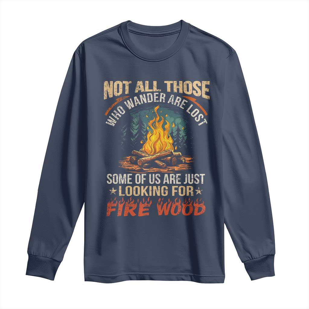 Funny Camping Long Sleeve Shirt Not All Those Who Wander Are Lost - Wonder Print Shop
