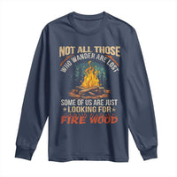 Funny Camping Long Sleeve Shirt Not All Those Who Wander Are Lost - Wonder Print Shop