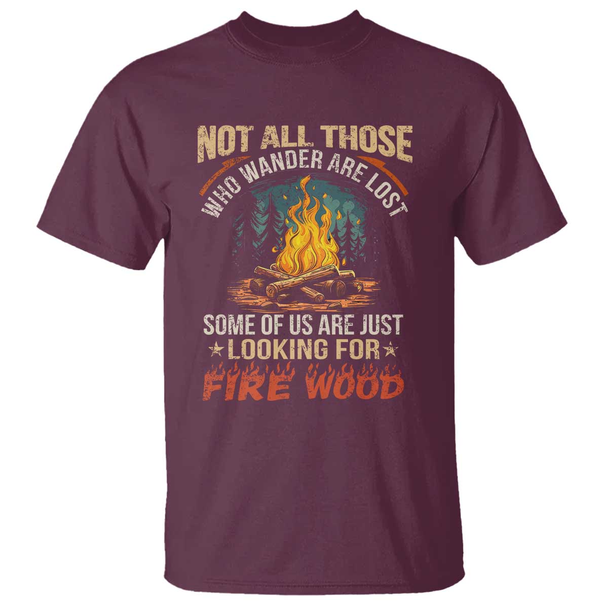 Funny Camping T Shirt Not All Those Who Wander Are Lost - Wonder Print Shop