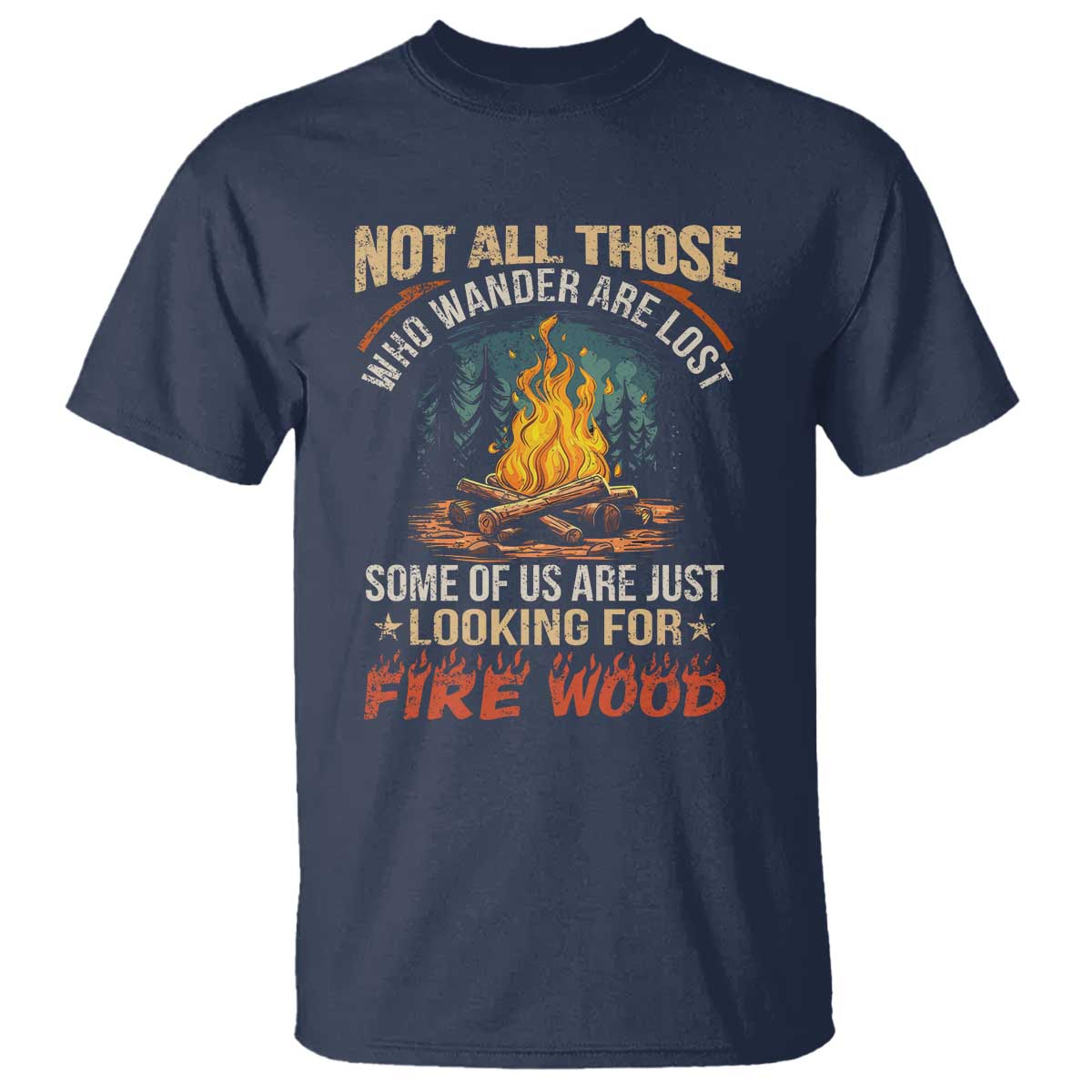 Funny Camping T Shirt Not All Those Who Wander Are Lost - Wonder Print Shop