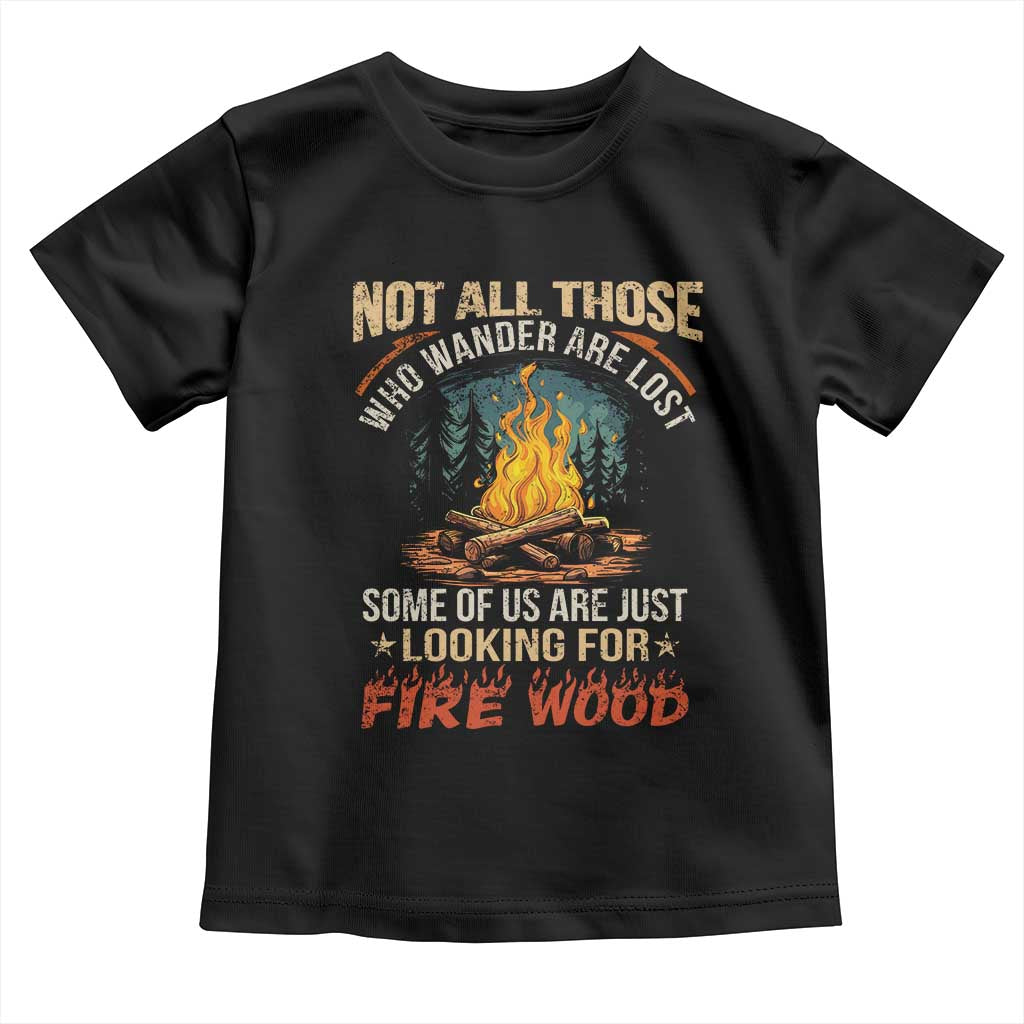 Funny Camping Toddler T Shirt Not All Those Who Wander Are Lost - Wonder Print Shop