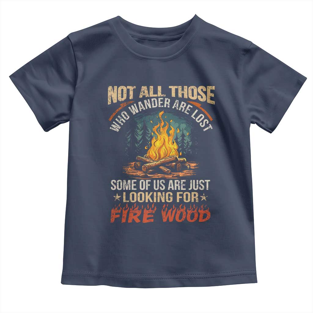 Funny Camping Toddler T Shirt Not All Those Who Wander Are Lost - Wonder Print Shop