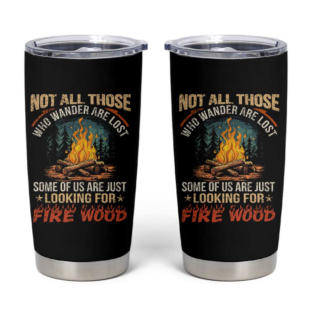 Funny Camping Tumbler Cup Not All Those Who Wander Are Lost - Wonder Print Shop