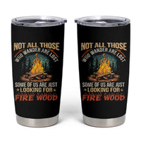 Funny Camping Tumbler Cup Not All Those Who Wander Are Lost - Wonder Print Shop