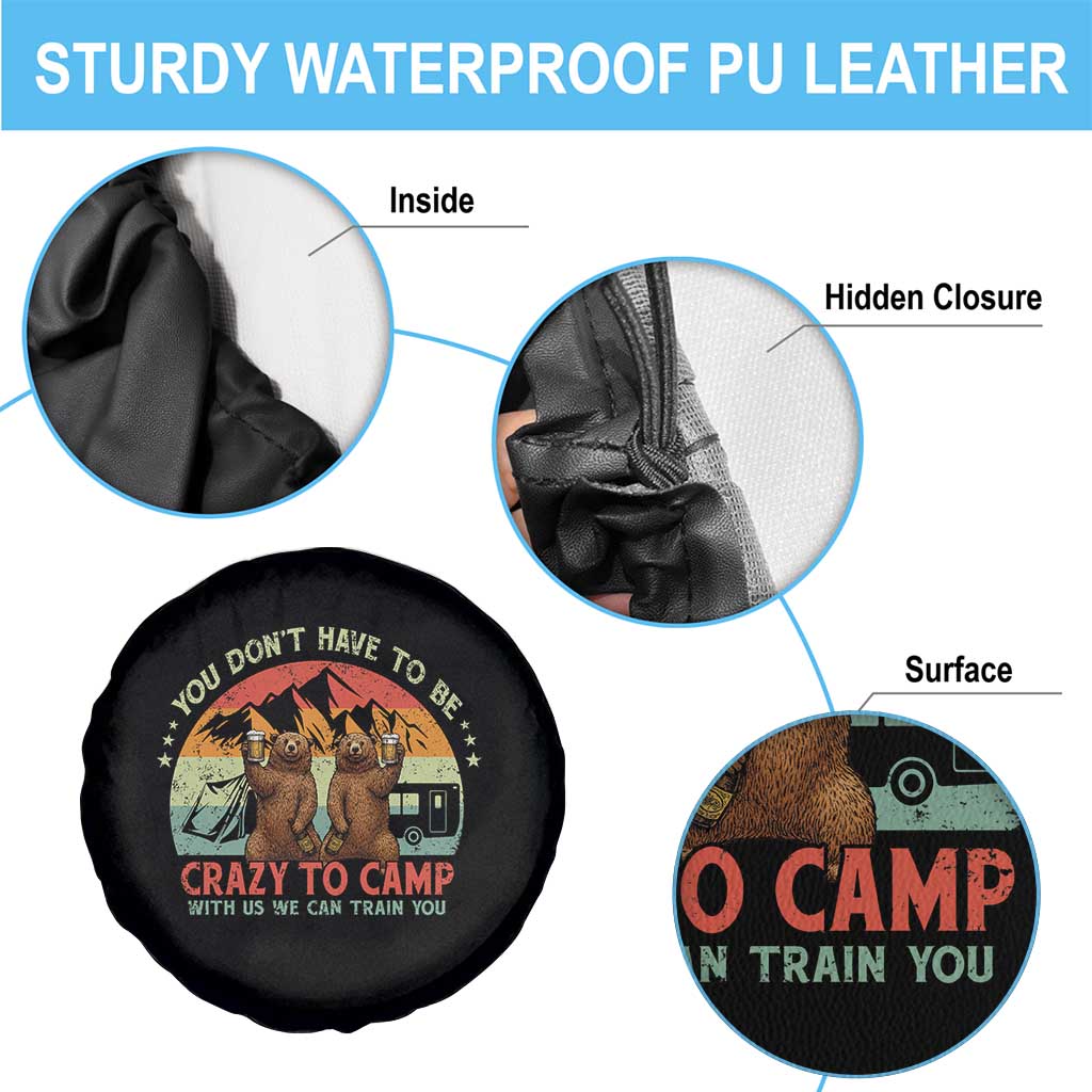 Funny Camping Spare Tire Cover You Do Not Have To Be Crazy To Camp With Us - Wonder Print Shop