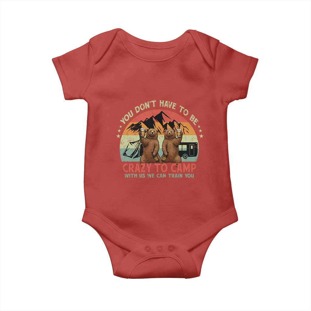 Funny Camping Baby Onesie You Do Not Have To Be Crazy To Camp With Us - Wonder Print Shop