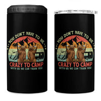 Funny Camping 4 in 1 Can Cooler Tumbler You Do Not Have To Be Crazy To Camp With Us - Wonder Print Shop