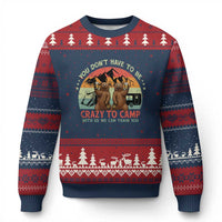 Funny Camping Ugly Christmas Sweater You Do Not Have To Be Crazy To Camp With Us - Wonder Print Shop