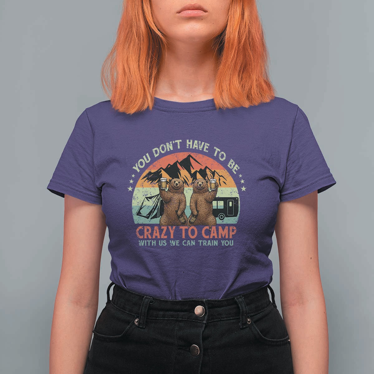 Funny Camping T Shirt For Women You Do Not Have To Be Crazy To Camp With Us - Wonder Print Shop