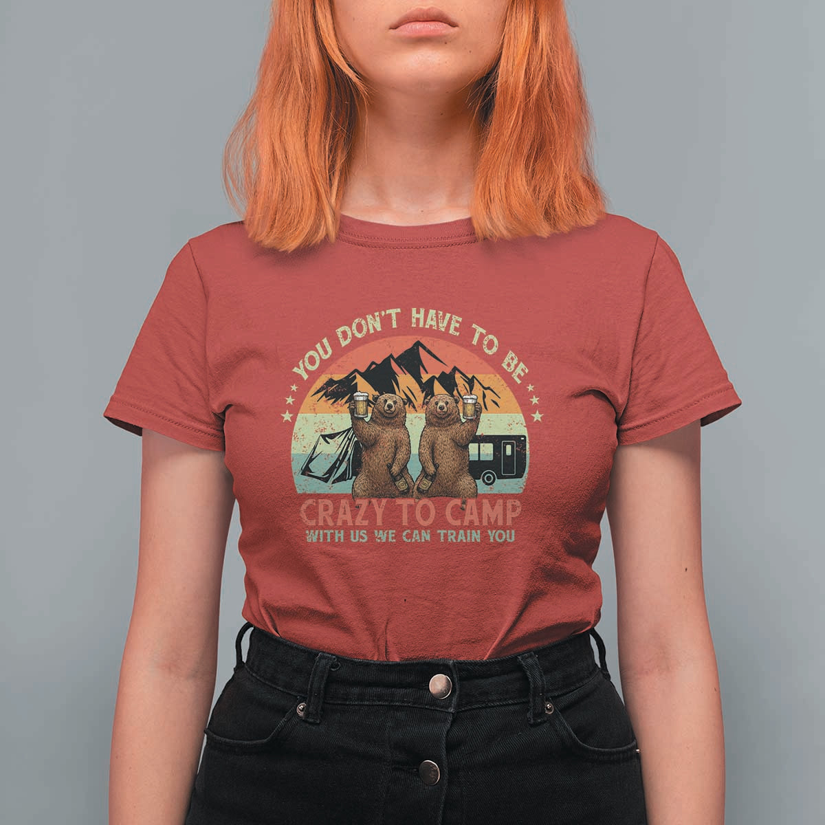 Funny Camping T Shirt For Women You Do Not Have To Be Crazy To Camp With Us - Wonder Print Shop