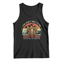 Funny Camping Tank Top You Do Not Have To Be Crazy To Camp With Us - Wonder Print Shop