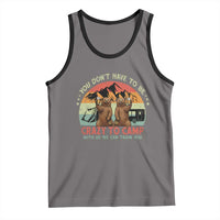 Funny Camping Tank Top You Do Not Have To Be Crazy To Camp With Us - Wonder Print Shop