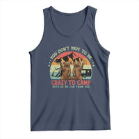Funny Camping Tank Top You Do Not Have To Be Crazy To Camp With Us - Wonder Print Shop