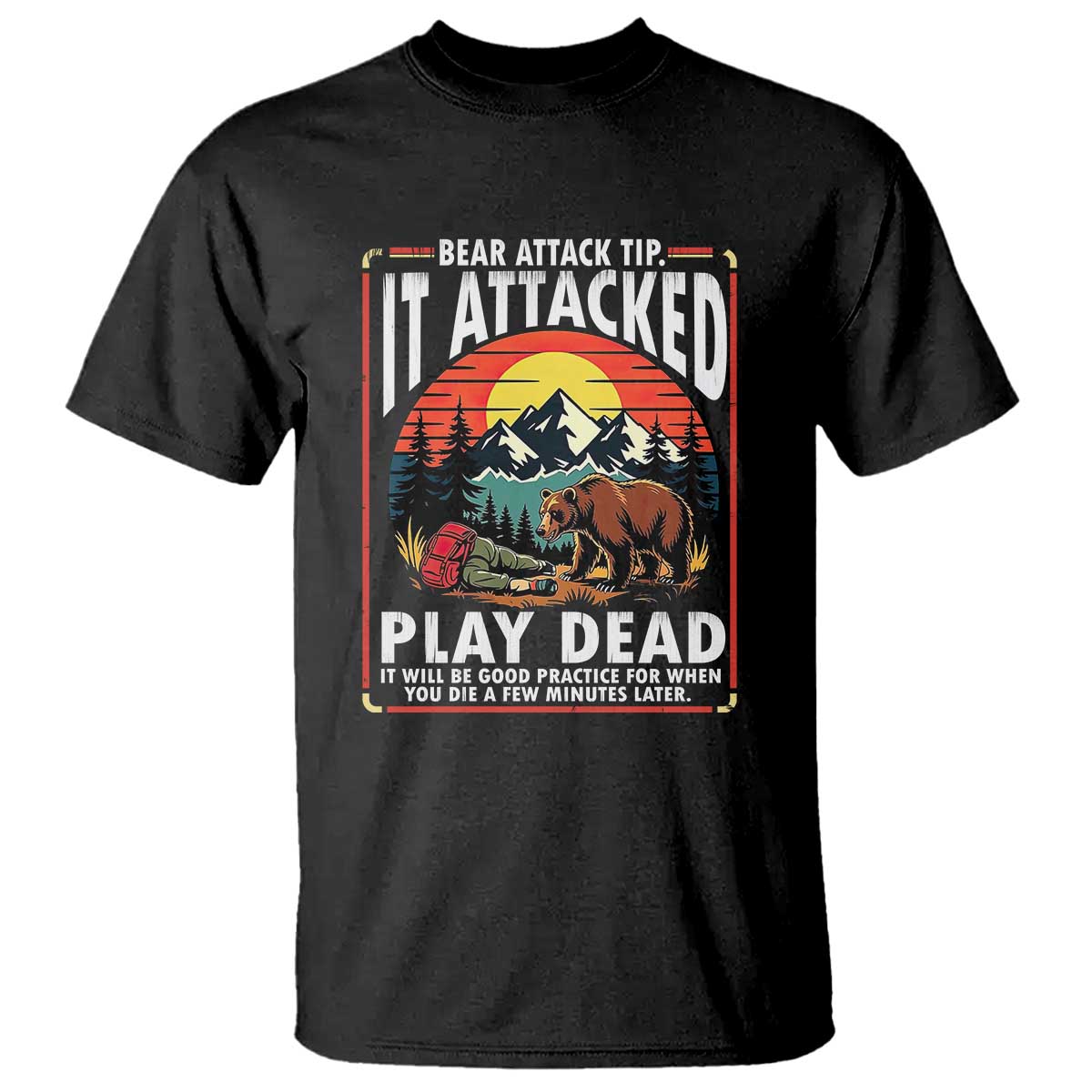 Funny Camping Hiking Sarcastic T Shirt Bear Attack Tip - Wonder Print Shop