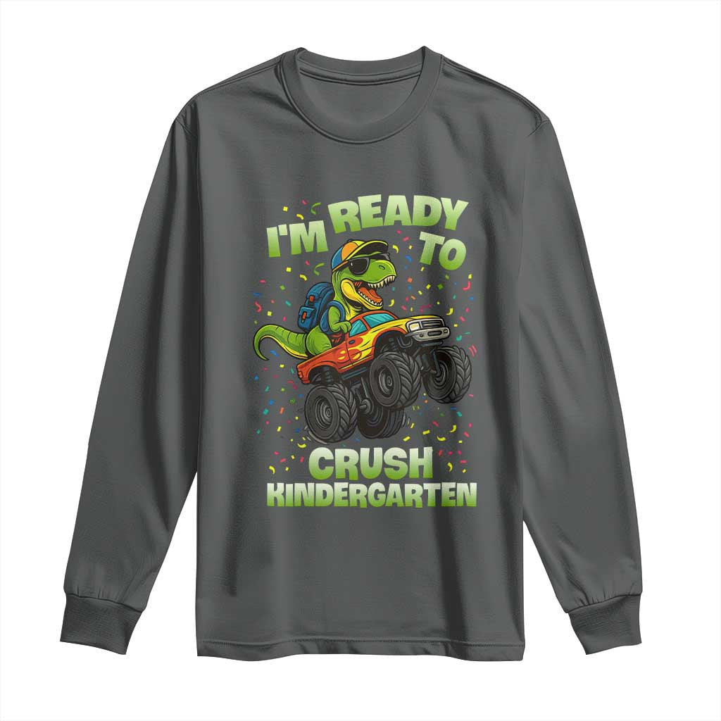 Back To School Boy Dinosaur Long Sleeve Shirt I Am Ready To Crush Kindergarten - Wonder Print Shop