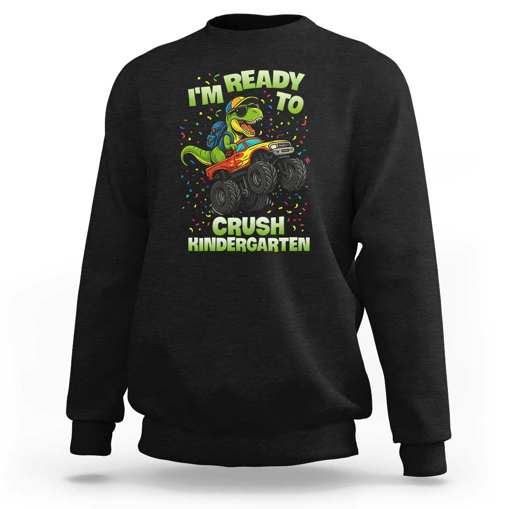 Back To School Boy Dinosaur Sweatshirt I Am Ready To Crush Kindergarten - Wonder Print Shop