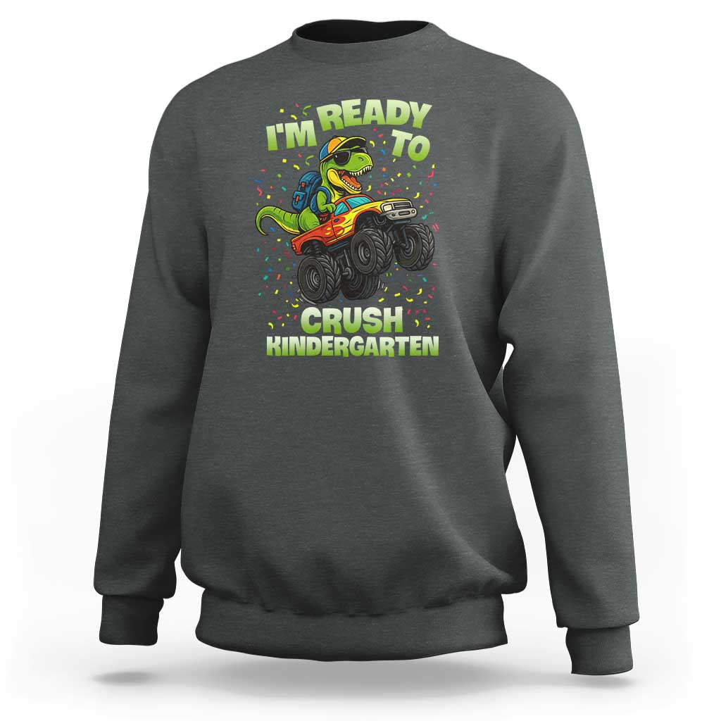 Back To School Boy Dinosaur Sweatshirt I Am Ready To Crush Kindergarten - Wonder Print Shop