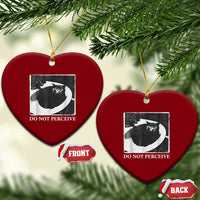 Do Not Perceive Me Funny Meme Cat Lover Ceramic Ornament Funny Cat Sarcstic Meme