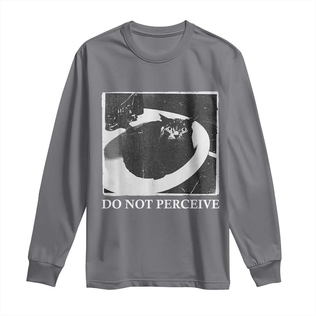 Do Not Perceive Me Funny Meme Cat Lover Long Sleeve Shirt Funny Cat Sarcstic Meme