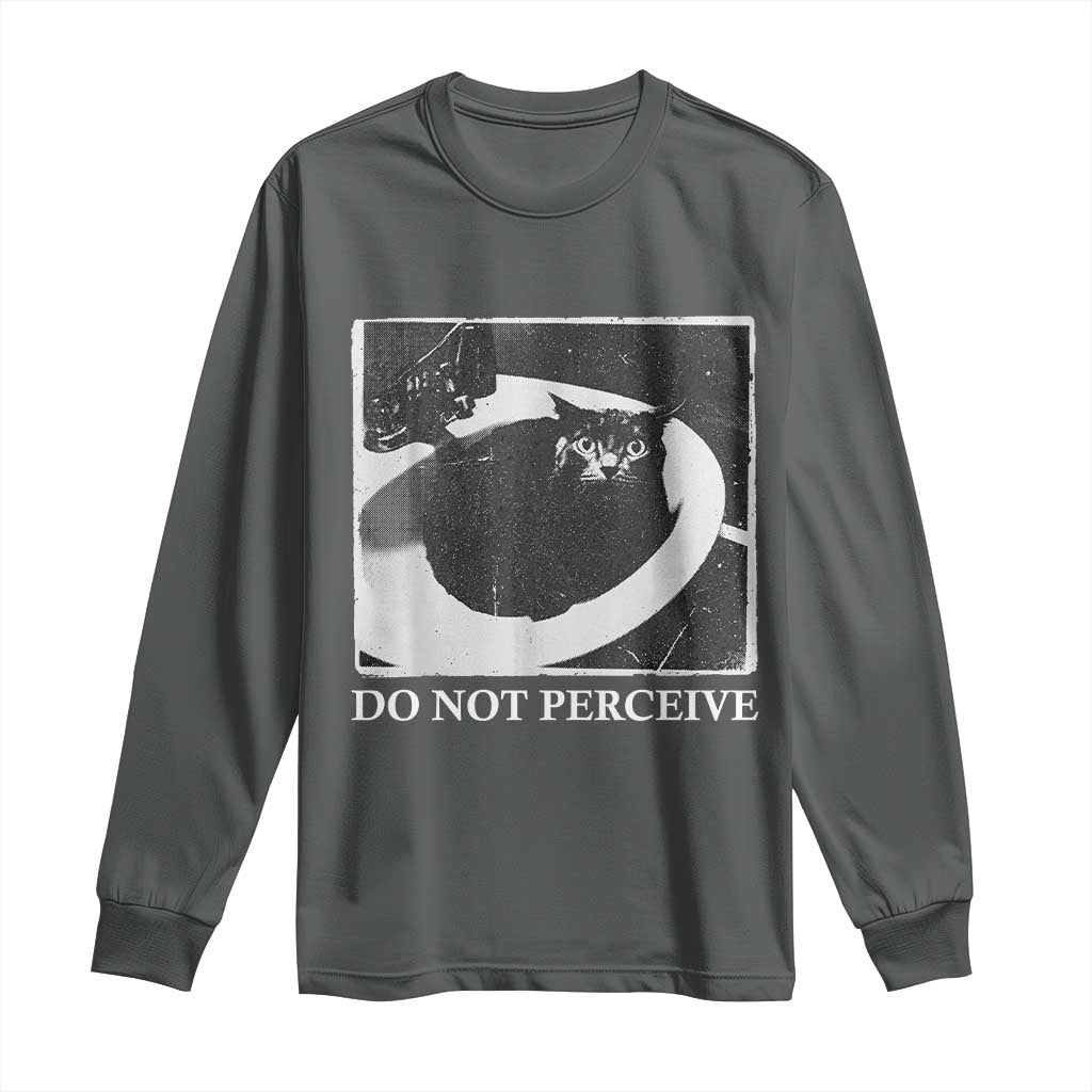 Do Not Perceive Me Funny Meme Cat Lover Long Sleeve Shirt Funny Cat Sarcstic Meme