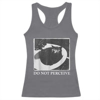 Do Not Perceive Me Funny Meme Cat Lover Racerback Tank Top Funny Cat Sarcstic Meme