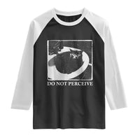 Do Not Perceive Me Funny Meme Cat Lover Raglan Shirt Funny Cat Sarcstic Meme