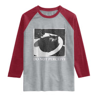 Do Not Perceive Me Funny Meme Cat Lover Raglan Shirt Funny Cat Sarcstic Meme