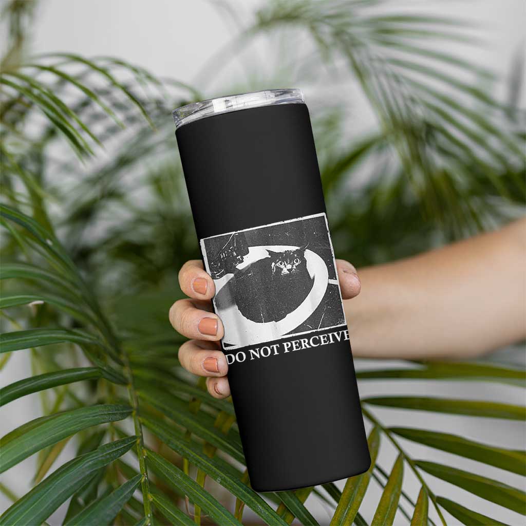 Do Not Perceive Me Funny Meme Cat Lover Skinny Tumbler Funny Cat Sarcstic Meme