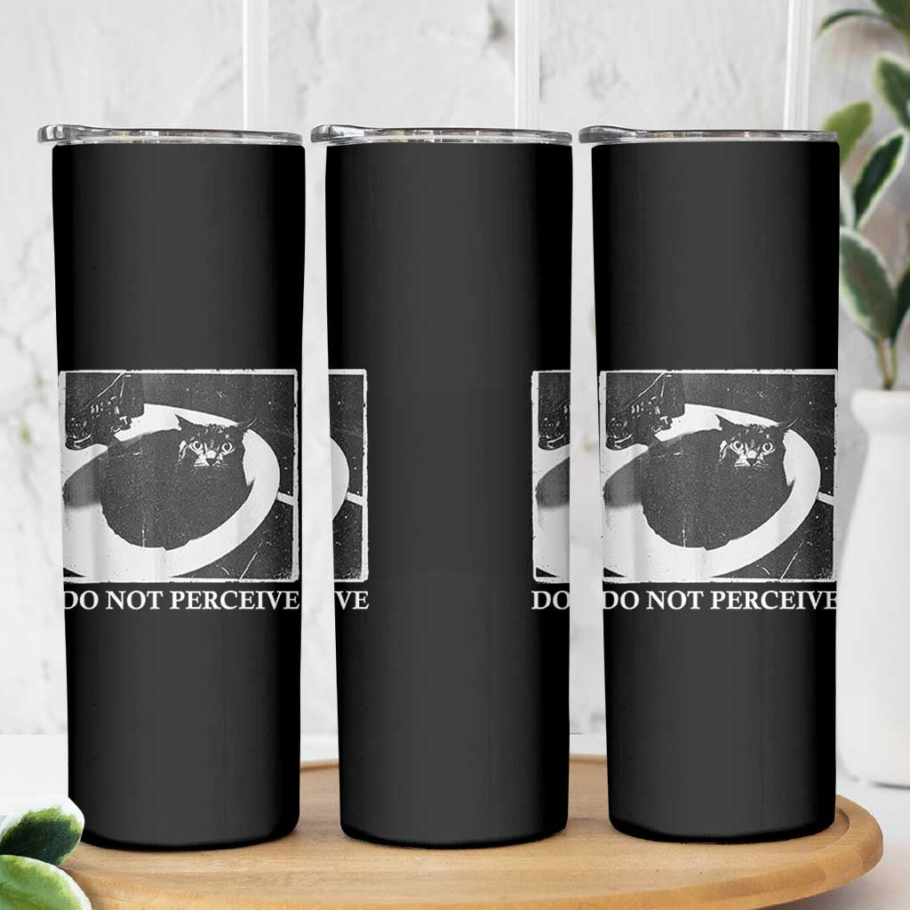 Do Not Perceive Me Funny Meme Cat Lover Skinny Tumbler Funny Cat Sarcstic Meme