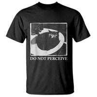 Do Not Perceive Me Funny Meme Cat Lover T Shirt Funny Cat Sarcstic Meme