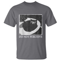 Do Not Perceive Me Funny Meme Cat Lover T Shirt Funny Cat Sarcstic Meme