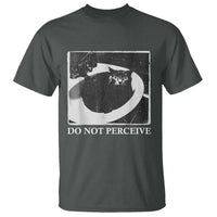 Do Not Perceive Me Funny Meme Cat Lover T Shirt Funny Cat Sarcstic Meme
