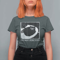 Do Not Perceive Me Funny Meme Cat Lover T Shirt For Women Funny Cat Sarcstic Meme
