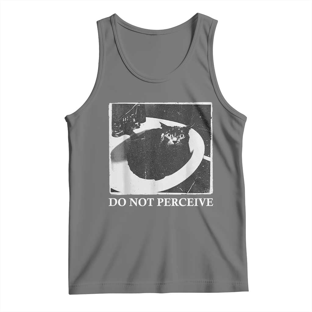 Do Not Perceive Me Funny Meme Cat Lover Tank Top Funny Cat Sarcstic Meme