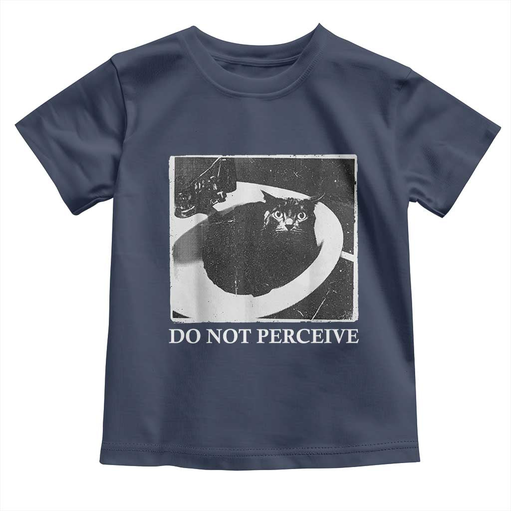 Do Not Perceive Me Funny Meme Cat Lover Toddler T Shirt Funny Cat Sarcstic Meme