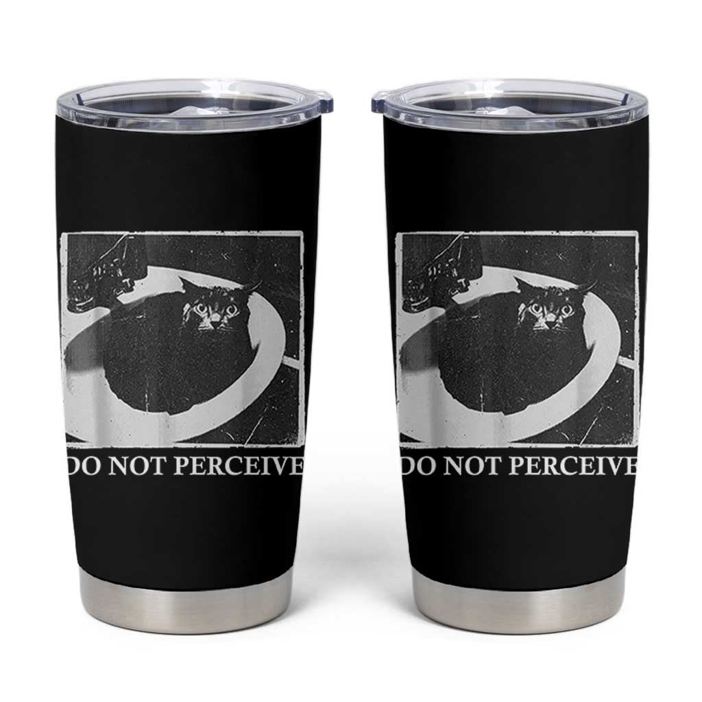 Do Not Perceive Me Funny Meme Cat Lover Tumbler Cup Funny Cat Sarcstic Meme