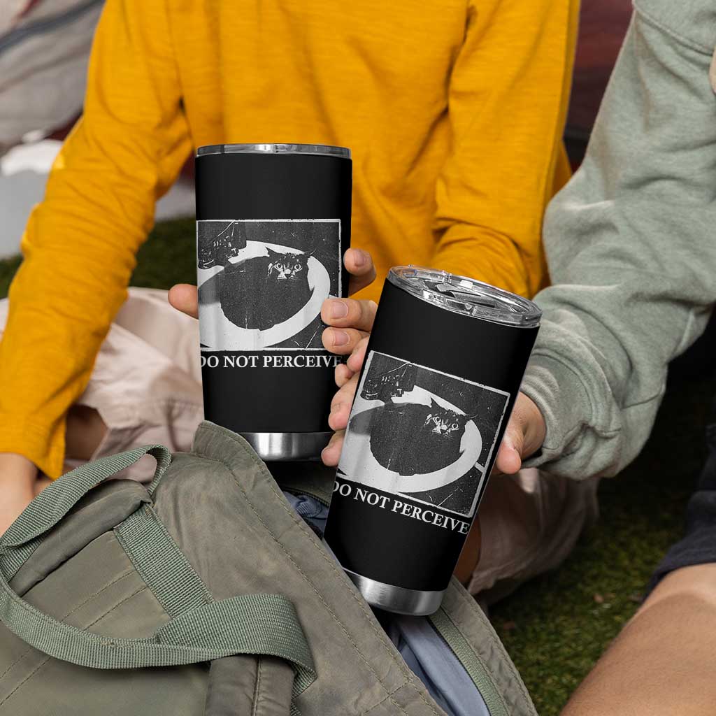 Do Not Perceive Me Funny Meme Cat Lover Tumbler Cup Funny Cat Sarcstic Meme