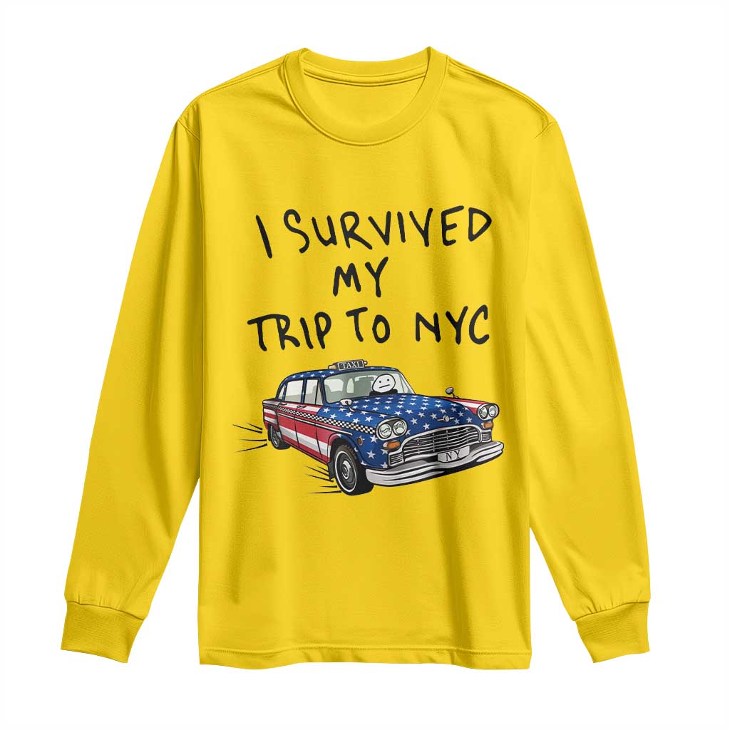 I Survived My Trip to NYC Long Sleeve Shirt Funny New York City USA Flag Taxi Meme Gift