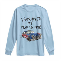 I Survived My Trip to NYC Long Sleeve Shirt Funny New York City USA Flag Taxi Meme Gift