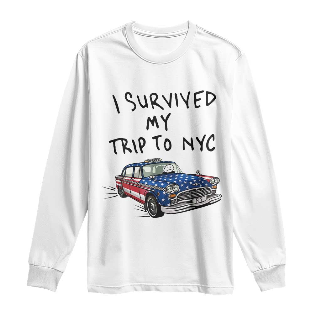I Survived My Trip to NYC Long Sleeve Shirt Funny New York City USA Flag Taxi Meme Gift