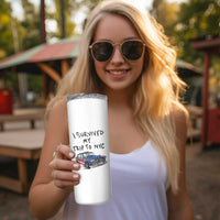 I Survived My Trip to NYC Skinny Tumbler Funny New York City USA Flag Taxi Meme Gift