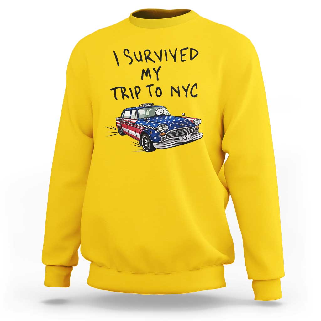 I Survived My Trip to NYC Sweatshirt Funny New York City USA Flag Taxi Meme Gift