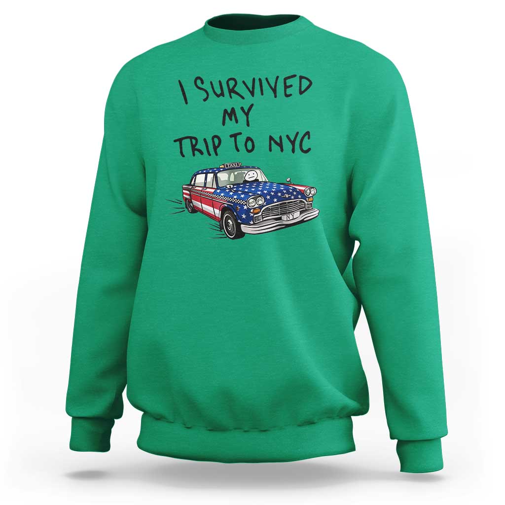 I Survived My Trip to NYC Sweatshirt Funny New York City USA Flag Taxi Meme Gift